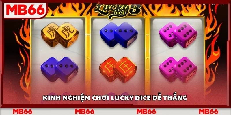 Kinh nghiệm chơi lucky dice dễ thắng